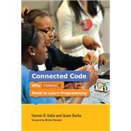Connected Code Why Children Need to Learn Programming