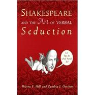 Shakespeare and the Art of Verbal Seduction