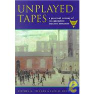 Unplayed Tapes : A Personal History of Collaborative Teacher Research
