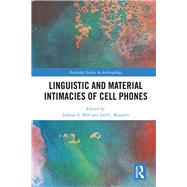 Mobile Phones: Material and Linguistic Intimacies