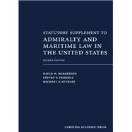 Statutory Supplement to Admiralty and Maritime Law in the United States, Fourth Edition