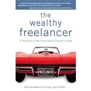 Wealthy Freelancer : 12 Secrets to a Great Income and an Enviable Lifestyle