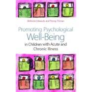 Promoting Psychological Well-being in Children With Acute and Chronic Illness