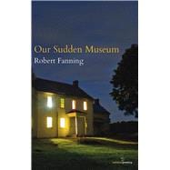 Our Sudden Museum