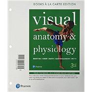 Visual Anatomy & Physiology, Books a la Carte Plus Mastering A&P with Pearson eText -- Access Card Package