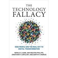 The Technology Fallacy How People Are the Real Key to Digital Transformation