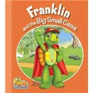 Franklin and the Big Small Case