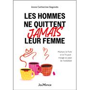 Les hommes ne quittent jamais leur femme : voyage au pays de l'infidélité