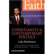 Christianity and Contemporary Politics The Conditions and Possibilities of Faithful Witness