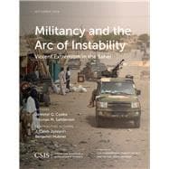 Militancy and the Arc of Instability Violent Extremism in the Sahel