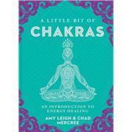 A Little Bit of Chakras An Introduction to Energy Healing