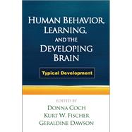 Human Behavior, Learning, and the Developing Brain Typical Development