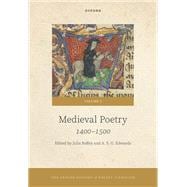 The Oxford History of Poetry in English Volume 3. Medieval Poetry: 1400-1500