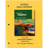 Lial Video Library Workbook for Intermediate Algebra