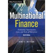 Multinational Finance Evaluating the Opportunities, Costs, and Risks of Multinational Operations