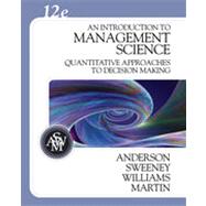 An Introduction to Management Science: A Quantitative Approach to Decision Making, 12th Edition