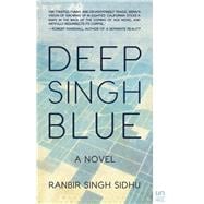 Deep Singh Blue A Novel
