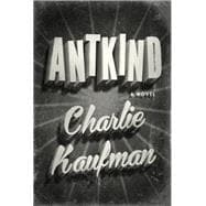 Antkind A Novel