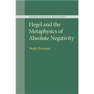 Hegel and the Metaphysics of Absolute Negativity