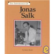 The Importance of Jonas Salk
