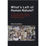 What's Left of Human Nature? A Post-Essentialist, Pluralist, and Interactive Account of a Contested Concept