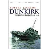 Dunkirk; The British Evacuation, 1940