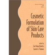 Cosmetic Formulation of Skin Care Products,9780849339684