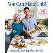 You Can Make This! More Than 100 Family Favorite Recipes