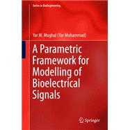 A Parametric Framework for Modelling of Bioelectrical Signals