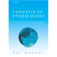 Concepts of Epidemiology Integrating the ideas, theories, principles, and methods of epidemiology