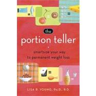 The Portion Teller: Smartsize Your Way to Permanent Weight Loss
