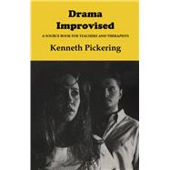 Drama Improvised: A Sourcebook for Teachers and Therapists
