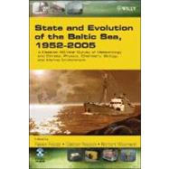State and Evolution of the Baltic Sea, 1952-2005 A Detailed 50-Year Survey of Meteorology and Climate, Physics, Chemistry, Biology, and Marine Environment