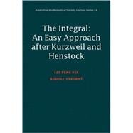 Integral: An Easy Approach after Kurzweil and Henstock