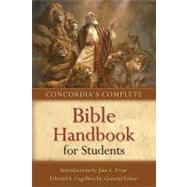 Concordia's Complete Bible Handbook for Students