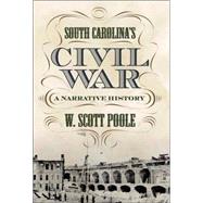 South Carolina's Civil War : A Narrative History