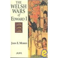 The Welsh Wars Of Edward I