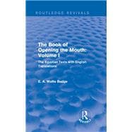 The Book of the Opening of the Mouth: Vol. I (Routledge Revivals): The Egyptian Texts with English Translations