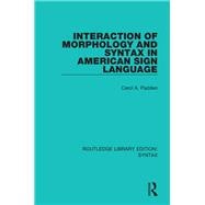 Interaction of Morphology and Syntax in American Sign Language