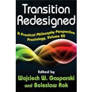 Transition Redesigned: A Practical Philosophy Perspective