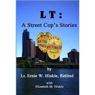 Lt - a Street Cop's Stories