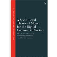 A Socio-Legal Theory of Money for the Digital Commercial Society