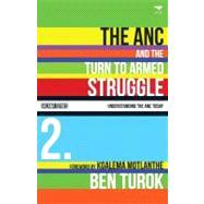 The ANC and the Turn to Armed Struggle