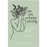 Say Yes and Keep Smiling