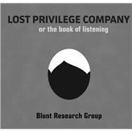 Lost Privilege Company, or the Book of Listening