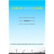 Cheap and Clean How Americans Think about Energy in the Age of Global Warming