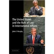 The United States and the Rule of Law in International Affairs