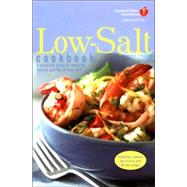 American Heart Association Low-Salt Cookbook : A Complete Guide to Reducing Sodium and Fat in Your Diet