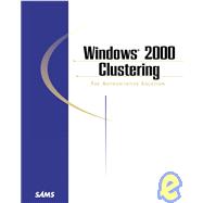 Windows 2000 Clustering: A Sams White Book