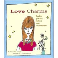 Love Charms Spells, Potions, Tokens, and Incantations